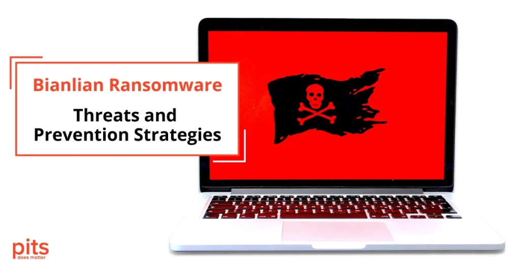 Bianlian Ransomare Threats and Prevention Strategies